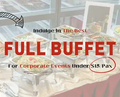 Indulge In The Best Full Buffet For Corporate Events Under $15/Pax